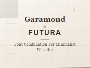 Garamond and Futura Font Pairing for Minimalist Website Design