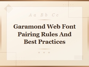 Garamond Web Font Pairing Rules and Best Practices for Designers