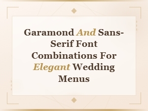 Garamond and Sans-Serif Font Pairings for Elegant Wedding Menus