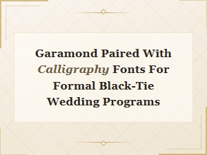 Garamond and Calligraphy Font Pairings for Black-Tie Wedding Programs