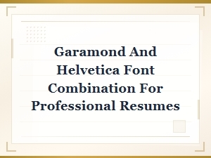 Garamond and Helvetica Font Pairing Guide for Professional Resumes